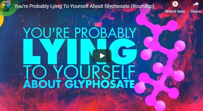 Video: "You're Probably Lying To Yourself About Glyphosate (Roundup)"